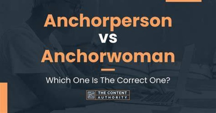 Anchorperson vs Anchorwoman Which One Is The Correct One?