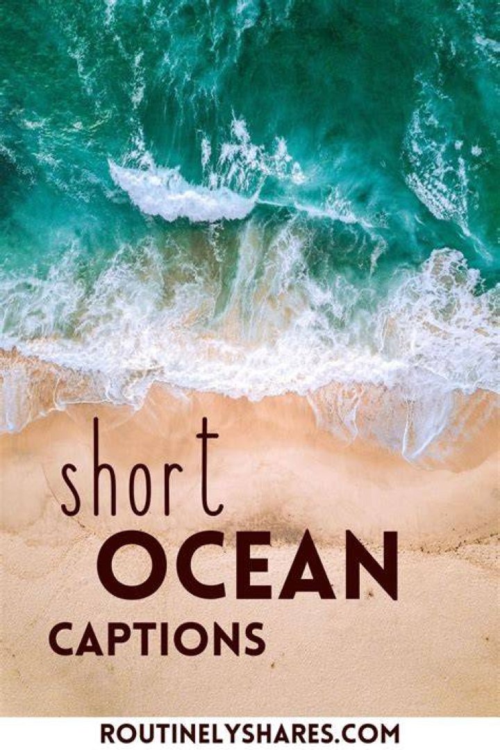 Captivating Ocean Captions: The Ultimate Guide For Your Coastal Adventures