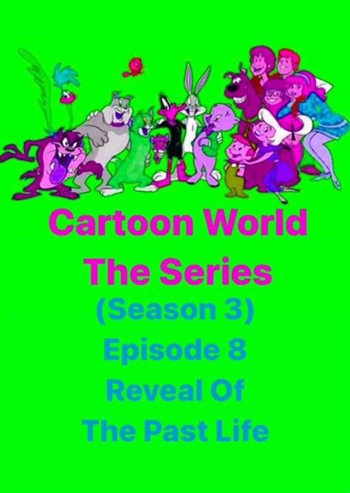 Cartoon World: The Series (Reveal Of The Past Life)