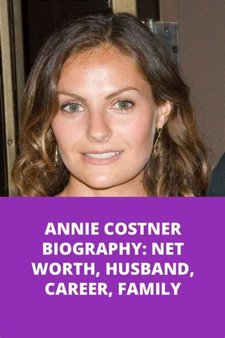 Exploring The Life And Career Of Annie Costner